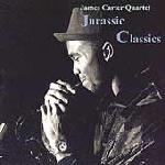 JAMES CARTER QUARTET "Jurassic Classic"
